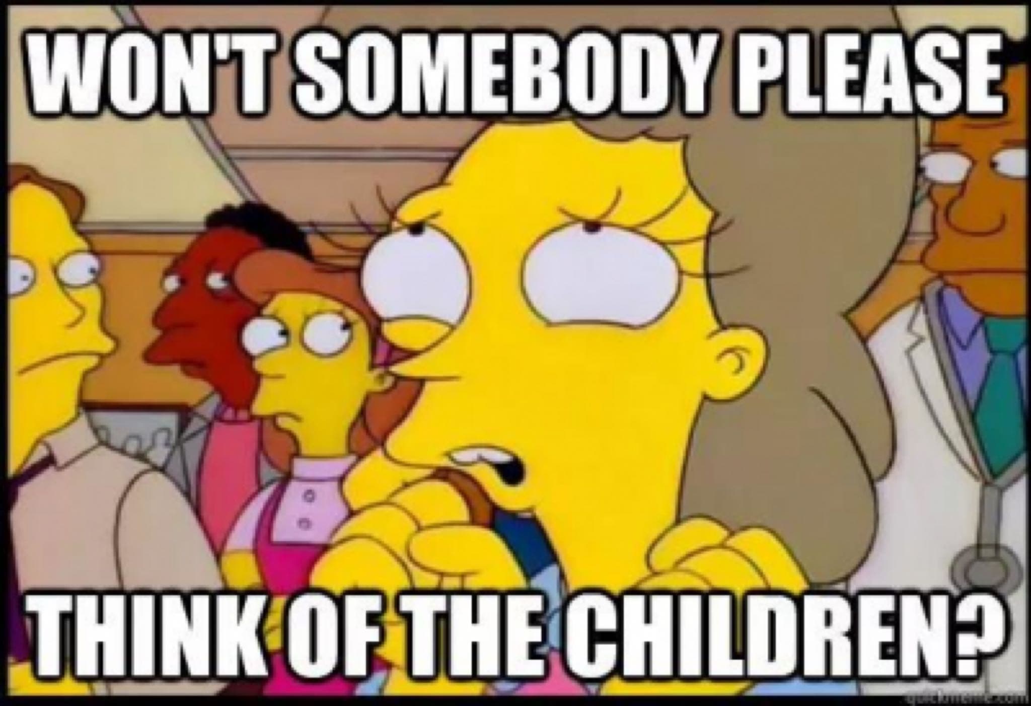 Woman exclaiming, think of the children!